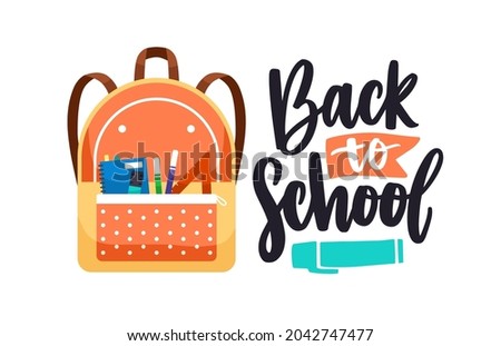 Back to school, lettering composition and packed schoolbag with stationery in pocket. Kids backpack, bag with pens, notebook and other supplies. Colored flat vector illustration isolated on white