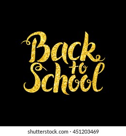 Back to School Lettering over Black. Vector Illustration of Golden Calligraphy Text with Glitter. 