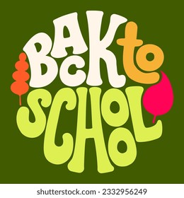 Back to school lettering print, hand drawn design, round abstract graphic vector sticker
