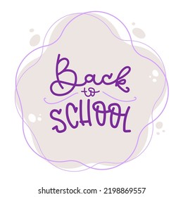 Back to school lettering. Square banner. Purple hand drawn text. Funny organic shapes background. Concept of education. Vector illustration, flat design