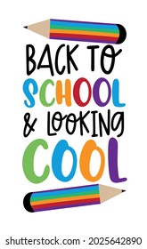 Back to school and looking cool- funny slogan and pencils. Good for T shirt print, poster, card, label, and other decorartion for children