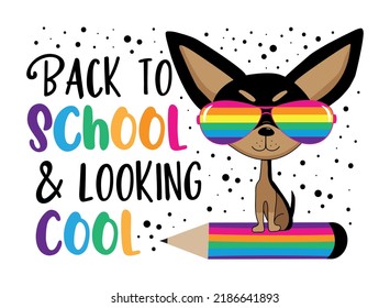 Back to school and looking cool- funny slogan with cartoon dog on pencil. Good for T shirt print, poster, card, label, and other decorartion for children.