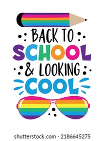 Back To School And Looking Cool - Funny Slogan With Pencil And Sunglesses. Good For T Shirt Print, Poster, Card, Label, And Other Decorartion For Children.