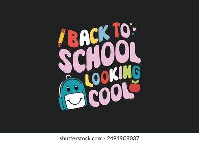 Back to school Looking cool t shirt design