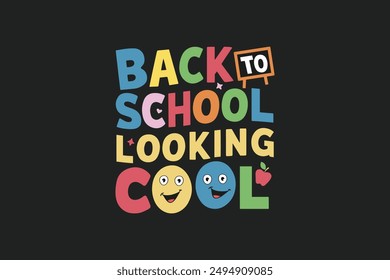 Back to school Looking cool t shirt design