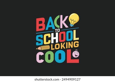 Back to school Looking cool t shirt design