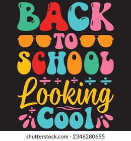 Back To School Looking Cool T-shirt Design Vector File