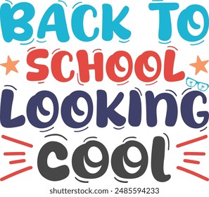 Back to school looking cool t-shirt Design.