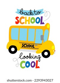 De vuelta a la escuela, luciendo genial - diseño de tipografía con gracioso autobús escolar. Bueno para ropa, regalos, fotos o afiches de motivación. Bienvenido de vuelta a la escuela.