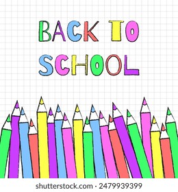 Back to school. Multi-colored bright pencils with a chalk texture. Poster, banner, greeting card. Vector illustration.