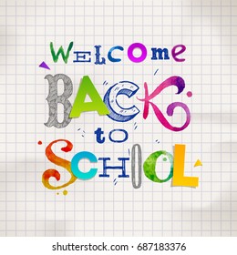 Back to School - multicolored greeting. Lettering sketch collage on cell papper. Vector illustration..