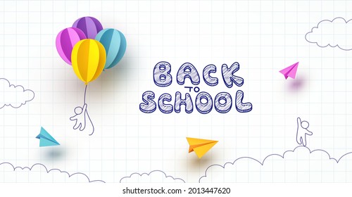 Back to school notebook background. Drawing children and flying colorful balloons banner. Vector doodle kids with 3d ballons, color paper planes on education poster