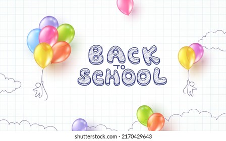 Back to school notebook background. Drawing children and flying colorful  balloons banner. Vector doodle kids with 3d ballons on education poster