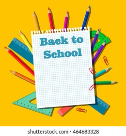 Back to school. Notebook and school objects on yellow background. Colored pencils, eraser, ruler, protractor. School supplies.  Template for your design, place for your text. Vector illustration