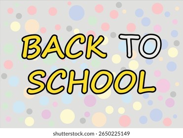 Back to school on a background with multi-colored circles