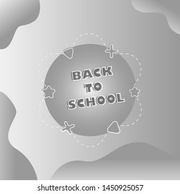 Back to school on beautiful gray background. Design lettering for leaflets, cards, banners, posters, flyers - vector illustration