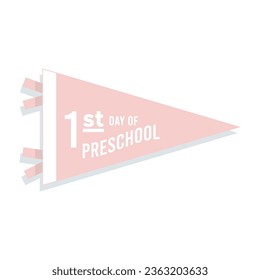 Back to school pennant flag. 1st day of Preschool. Vector illustration, flat design