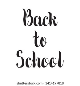 Back to school phrase. Handwritten brush calligraphy, lettering for book, posters, greeting cards, banners, textiles, gifts, T-shirts.