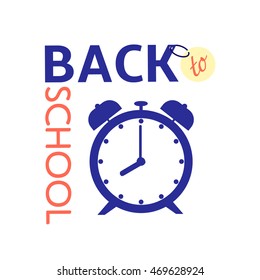 Back to school poster with alarm clock as a symbol of starting educational process, flat style illustration isolated on white background.