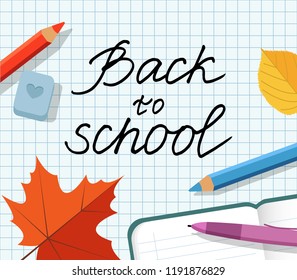 Back to school poster. Autumn leaves, colored pencils, notebook, pen and eraser. Vector illustration. 