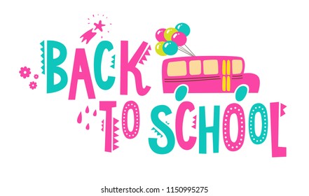Back to School poster. Hand drawn lettering Back to School and  school bus illustration in cartoon style. Vector illustration. For poster, postcard, banner, note book cover