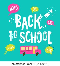 Back to School poster. Hand drawn lettering Back to School and  school bus illustration in cartoon style with speech bubbles. Vector illustration. For poster, postcard, banner, note book cover