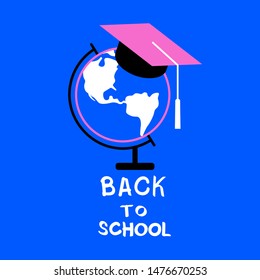 Back to school poster with hand written text. Globe with master's hat.