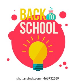 Back to school poster with shining light bulb, flat style vector illustration isolated on white background. Start of school season concept, bulb as a symbol of new ideas, creativity and education