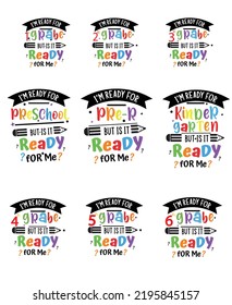 Back to School or Ready for Preschool, Pre-k 1st 2nd 3rd 4th 5th 6th grade. Inspirational positive quotes, motivational, typography, lettering design, printable poster, T-Shirt design