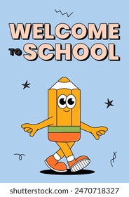 Back school retro poster. Welcome to school. Education concept. Funny walking pencil character. Contemporary vector illustration