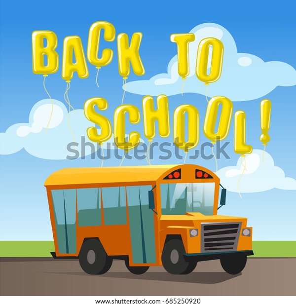 Back to School! Road and sign, vector cartoon\
background. School Bus illustration.Vector illustration.Sky and\
clouds.Balloons and\
holiday.