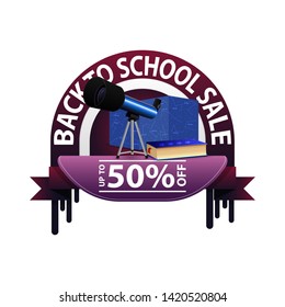 Back to school, round discount banner for your website with telescope, a map of the constellations and the encyclopedia of astronomy