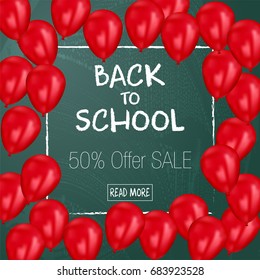 Back to School sale background on the chalkboard with sale percentages. Marketing poster with balloons