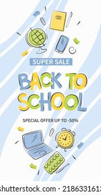 Back to school sale banner. Hand drawn of school supplies and objects. Vertical banner for sales, for ads. Vector illustration.