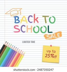 Back to School SALE, Colorful Layout - Logo with Graduation Cap and Colored Pencils on Notebook Paper Background. Limited time, 25% off, Square Shape.