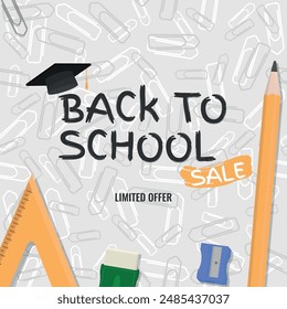 Back to School SALE, Layout and Logo - Rulers, Pencil, Eraser, Sharpener and Logo on Messy Gray and White Paper Clips Background. Limited Time, Square Shape.