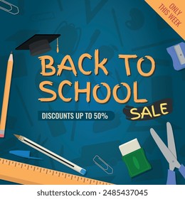 Back to School SALE, Layout and Logo - School Supplies around the Logo on Blue School Itens Silhouettes Background. Only This Week, Discounts 50%, Square Shape.