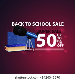 Back to school sale, modern creative 3D web banner with telescope, a map of the constellations and the encyclopedia of astronomy