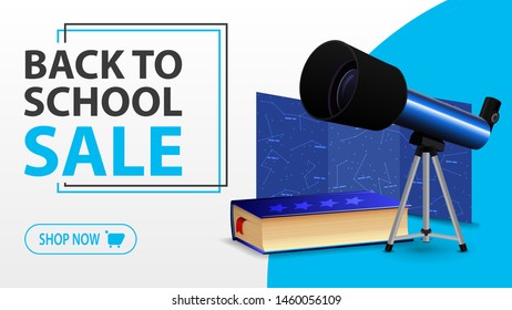 Back to school sale, white banner with telescope, map of the constellations and the encyclopedia of astronomy