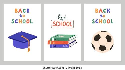 Back To School set of posters with hand drawn lettering and cartoon childish clipart of school supplies. Cute soccer ball, graduation hat, stack of textbooks for design, print, postcard, banner.