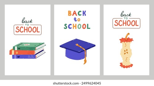 Back To School set of posters with hand drawn lettering and cartoon childish clipart of school supplies. Cute graduation hat, apple core, stack of textbooks for design, print, social media, banner.