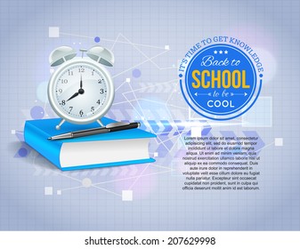 Back to school shining typographical background with realistic book, alarm clock, pen and place for text. Vector illustration.