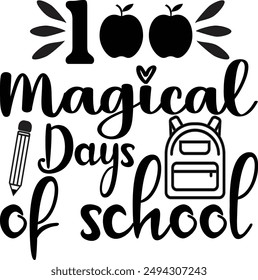 Back To School Shirt , First Day Of, Kids Back To School T shirt, T shirt,100 Magical Days, 
100 Days Bright , Hello First Grade , Return To T-Shirt Design.100 magical days of school.