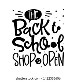 The Back to school Shop is Open quote. Back to school sale black and white hand drawn lettering logo phrase. Grotesque script text. Simple dots, rays. Cards, banners, prints, poster, smm, stiker