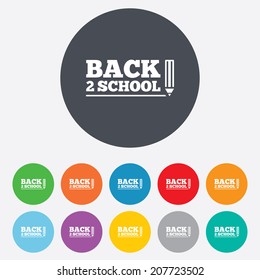 Back to school sign icon. Back 2 school pencil symbol. Round colourful 11 buttons. Vector