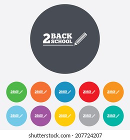 Back to school sign icon. Back 2 school pencil symbol. Round colourful 11 buttons. Vector