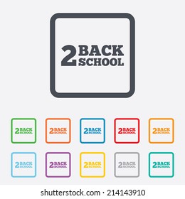 Back to school sign icon. Back 2 school symbol. Round squares buttons with frame. Vector