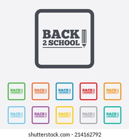 Back to school sign icon. Back 2 school pencil symbol. Round squares buttons with frame. Vector