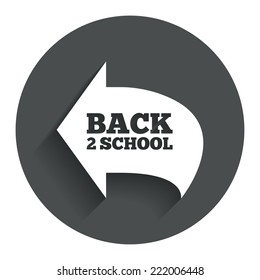 Back to school sign icon. Back 2 school symbol. Circle flat button with shadow. Modern UI website navigation. Vector