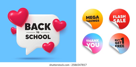 Back to school speech bubble, sticker tags. Get free, Flash sale stickers. Back to school tag. Education offer. End of vacation slogan. Thank you tag. 3d hearts chat bubble. Vector